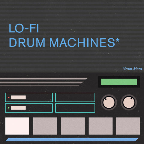 LO-FI DRUM MACHINES FROM MARS