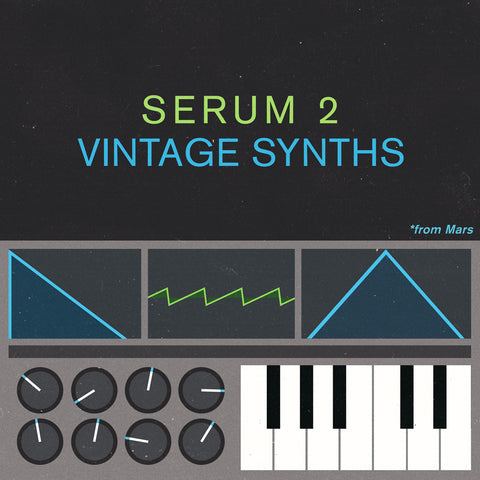 SERUM 2 VINTAGE SYNTHS FROM MARS